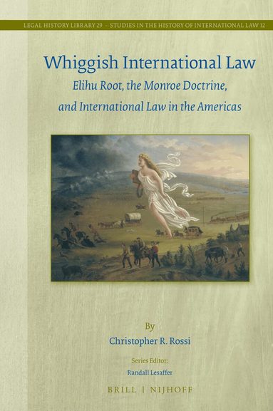 Christopher R. Rossi - Whiggish International Law, Inbunden