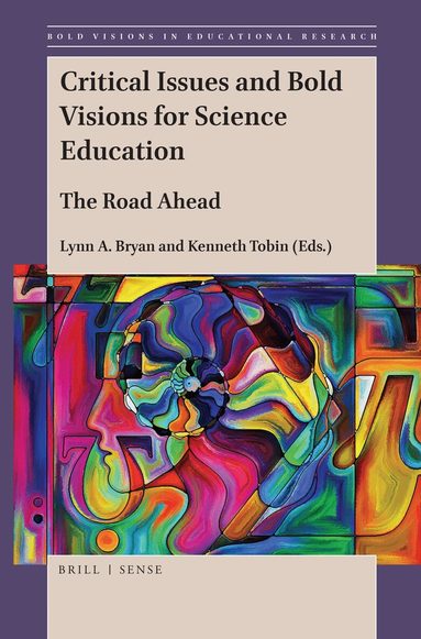 Lynn Bryan - Critical Issues and Bold Visions for Science Education, Häftad