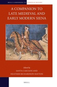 bokomslag Companion to Late Medieval and Early Modern Siena