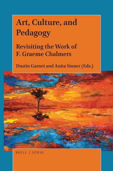 Dustin Garnet, Anita Sinner - Art, Culture, and Pedagogy, Häftad