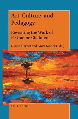 Dustin Garnet, Anita Sinner - Art, Culture, and Pedagogy, Häftad