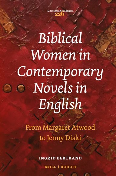 Ingrid Bertrand - Biblical Women in Contemporary Novels in English, Inbunden