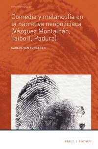 bokomslag Comedia y melancolía en la narrativa neopoliciaca (Vázquez Montalbán, Taibo II, Padura)