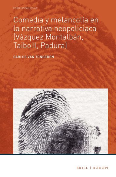 Carlos van Tongeren - Comedia y melancolía en la narrativa neopoliciaca (Vázquez Montalbán, Taibo II, Padura), Inbunden