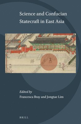 Jongtae Lim - Science and Confucian Statecraft in East Asia, Inbunden