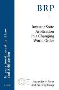 bokomslag Investor State Arbitration in a Changing World Order