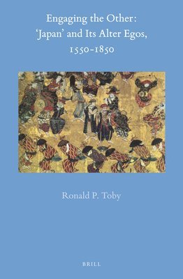 bokomslag Engaging the Other: 'Japan' and Its Alter-Egos, 1550-1850