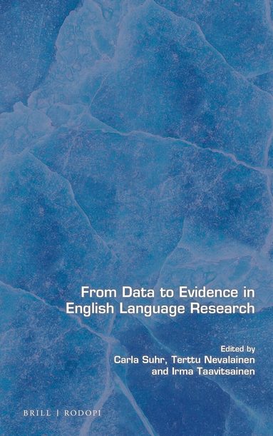 Carla Suhr, Terttu Nevalainen, Irma Taavitsainen - From Data to Evidence in English Language Research, Inbunden