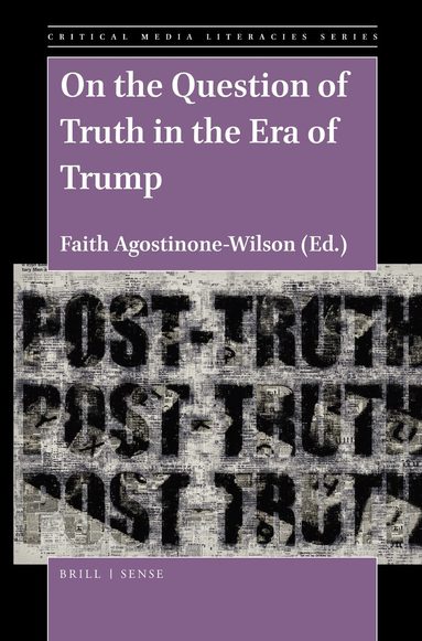 Faith Agostinone-Wilson - On the Question of Truth in the Era of Trump, Inbunden