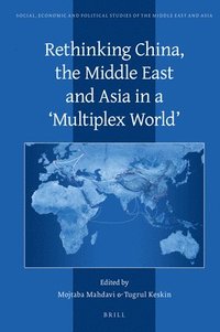bokomslag Rethinking China, the Middle East and Asia in a 'Multiplex World'