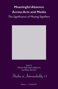 bokomslag Meaningful Absence Across Arts and Media: The Significance of Missing Signifiers