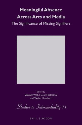 bokomslag Meaningful Absence Across Arts and Media: The Significance of Missing Signifiers