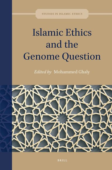 Mohammed Ghaly - Islamic Ethics and the Genome Question, Inbunden