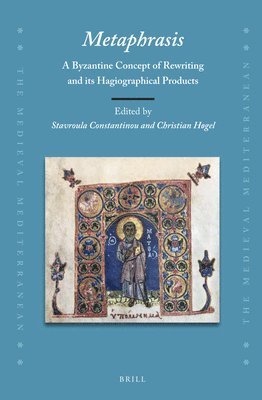 bokomslag Metaphrasis: A Byzantine Concept of Rewriting and Its Hagiographical Products