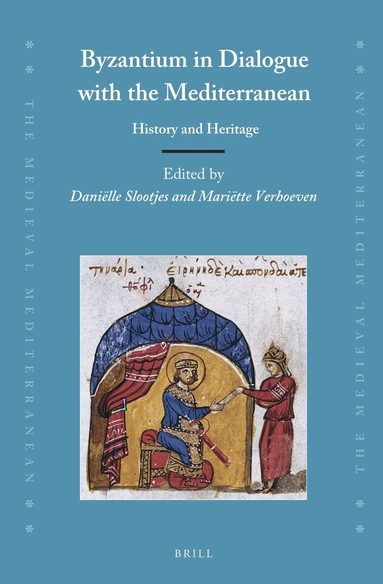 Daniëlle Slootjes - Byzantium in Dialogue with the Mediterranean, Inbunden