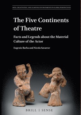 bokomslag The Five Continents of Theatre: Facts and Legends about the Material Culture of the Actor