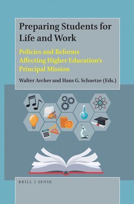 Walter Archer, Hans G. Schuetze, Hans G Schuetze - Preparing Students for Life and Work, Inbunden