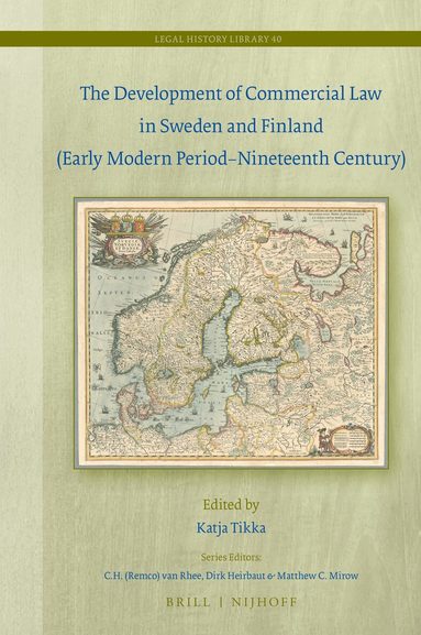 Katja Tikka - Development of Commercial Law in Sweden and Finland (Early Modern Period–Nineteenth Century), Inbunden