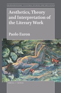 bokomslag Aesthetics, Theory and Interpretation of the Literary Work