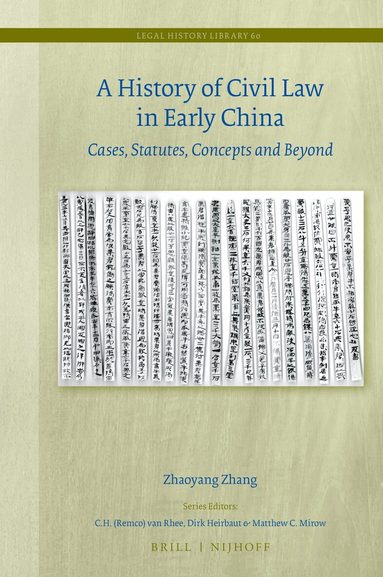 Zhaoyang Zhang - History of Civil Law in Early China: Cases, Statutes, Concepts and Beyond, Inbunden
