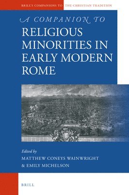 bokomslag A Companion to Religious Minorities in Early Modern Rome