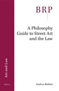 bokomslag Philosophy Guide to Street Art and the Law