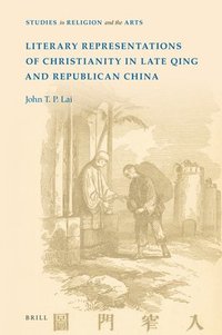 bokomslag Literary Representations of Christianity in Late Qing and Republican China