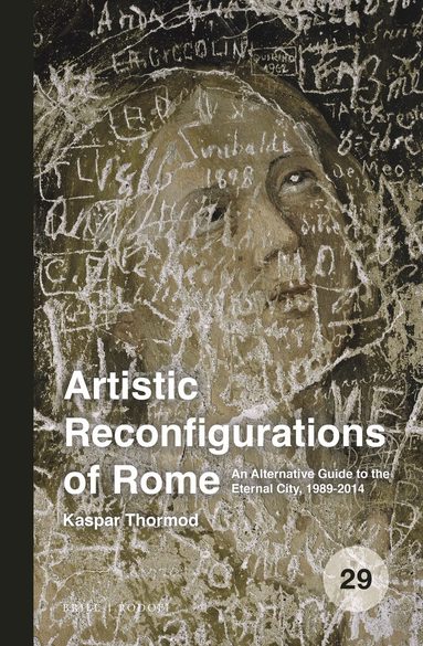 Kaspar Thormod - Artistic Reconfigurations of Rome, Inbunden