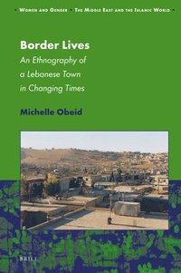 bokomslag Border Lives: An Ethnography of a Lebanese Town in Changing Times