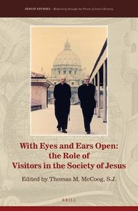 bokomslag With Eyes and Ears Open: The Role of Visitors in the Society of Jesus