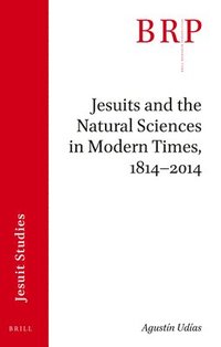 bokomslag Jesuits and the Natural Sciences in Modern Times, 1814-2014