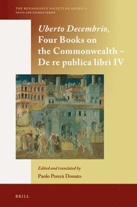 bokomslag Uberto Decembrio, Four Books on the Commonwealth - De re publica libri IV