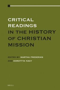 bokomslag Critical Readings in the History of Christian Mission: Volume 1
