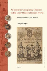 bokomslag Antisemitic Conspiracy Theories in the Early Modern Iberian World