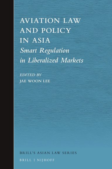 Jae Woon Lee - Aviation Law and Policy in Asia, Inbunden