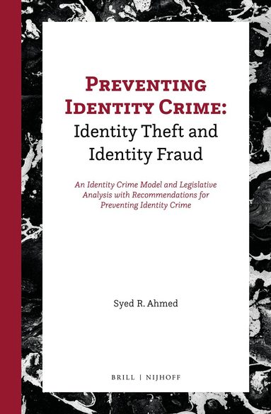 Syed R. Ahmed - Preventing Identity Crime: Identity Theft and Identity Fraud, Inbunden