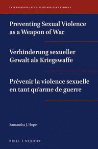 bokomslag Preventing Sexual Violence as a Weapon of War / Verhinderung Sexueller Gewalt ALS Kriegswaffe / Prévenir La Violence Sexuelle En Tant Qu'arme de Guerr