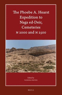 Vanessa Davies - Phoebe A. Hearst Expedition to Naga ed-Deir, Cemeteries N 2000 and N 2500, Inbunden