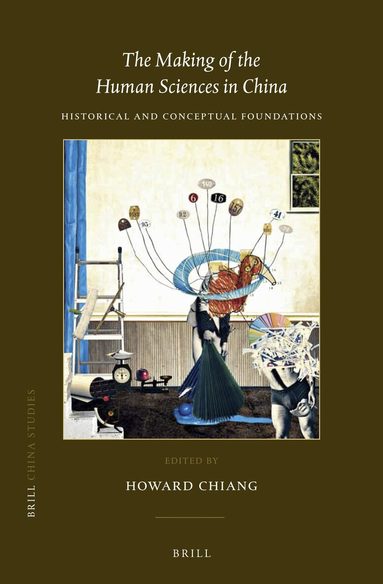 Howard Chiang - Making of the Human Sciences in China, Inbunden
