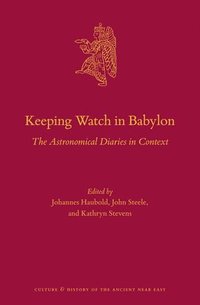 bokomslag Keeping Watch in Babylon: The Astronomical Diaries in Context