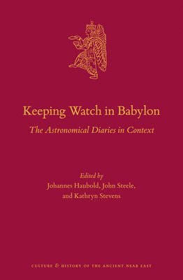 Keeping Watch in Babylon: The Astronomical Diaries in Context 1