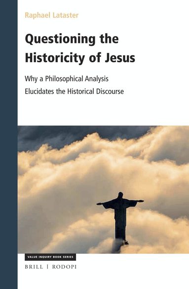 Raphael Lataster - Questioning the Historicity of Jesus, Inbunden