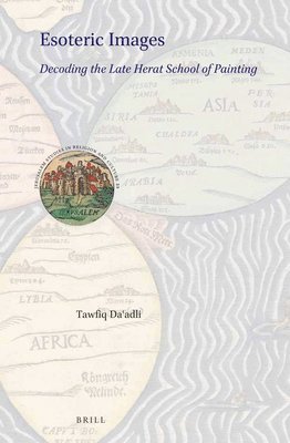 Tawfiq Daʿadli, Tawfiq Da&#703;adli, Tawfiq Da¿adli, Da& - Esoteric Images: Decoding the Late Herat School of Painting, Inbunden