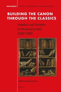 bokomslag Building the Canon through the Classics