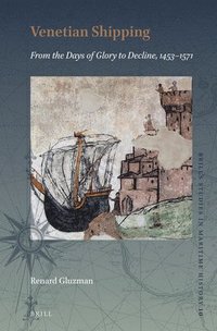 bokomslag Venetian Shipping from the Days of Glory to Decline, 1453-1571