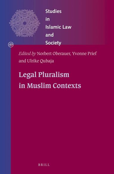Norbert Oberauer, Yvonne Prief, Ulrike Qubaja - Legal Pluralism in Muslim Contexts, Inbunden