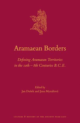 bokomslag Aramaean Borders: Defining Aramaean Territories in the 10th - 8th Centuries B.C.E.