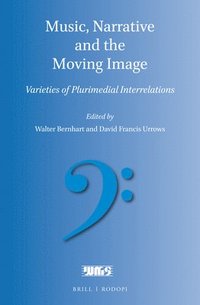 bokomslag Music, Narrative and the Moving Image: Varieties of Plurimedial Interrelations