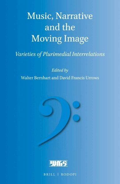 Walter Bernhart - Music, Narrative and the Moving Image, Inbunden