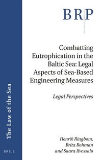 bokomslag Combatting Eutrophication in the Baltic Sea: Legal Aspects of Sea-Based Engineering Measures: Legal Perspectives